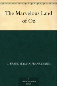 Baum, L Frank — The Marvelous Land of Oz