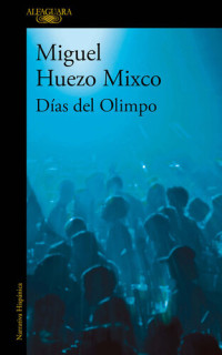 Miguel Huezo Mixco — Días del Olimpo