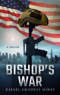 Hines, Rafael Amadeus — Bishop's War