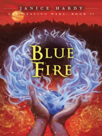 Janice Hardy — Blue Fire.