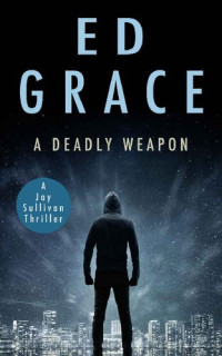 Ed Grace — A Deadly Weapon