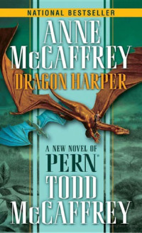 McCaffrey Anne; McCaffrey Todd — Dragon Harper