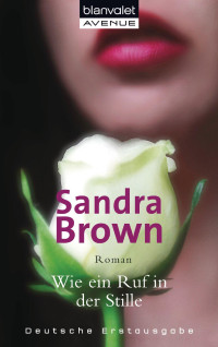 Sandra Brown — Wie ein Ruf in der Stille