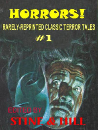 Stine J M; Hill J L — HORRORS! : Rarely-Reprinted Classic Terror Tales