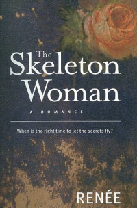 Renee — The Skeleton Woman