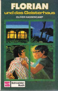 Berte Bratt, Oliver Hassencamp — Florian und das Geisterhaus