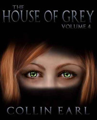 Earl Collin — The House of Grey: Volume 4