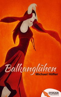 Hoefer Michael — Balkanglühen
