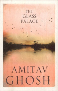 Ghosh Amitav — The Glass Palace