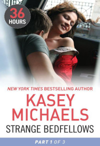 Michaels Kasey — Strange Bedfellows: Part 1 [36 Hours Serial 02]