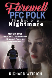 Weirich Richard — Farewell PFC Polk: The End of a Nightmare