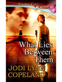 Jodi Lynn Copeland — What Lies Between Them