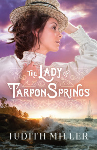 Miller Judith — The Lady of Tarpon Springs