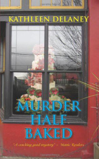 Delaney Kathleen — Murder Half-Baked