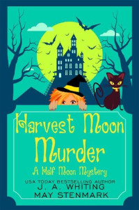 J. A. Whiting, May Stenmark — Harvest Moon Murder