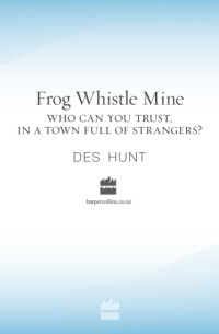 Hunt Des — Frog Whistle Mine