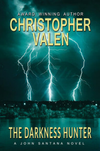 Christopher Valen — The Darkness Hunter-A John Santana Novel