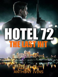 Ivins Anthony — Hotel 72: The Last Hit