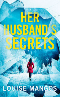 Louise Mangos — Her Husband's Secrets