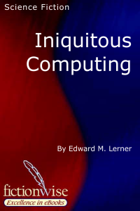 Lerner, Edward M — Iniquitous Computing