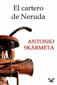 Antonio Skármeta — El cartero de Neruda