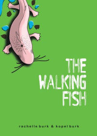 Kopel Burk; Rachelle Burk — Walking Fish