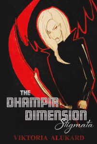 Alukard Viktoria — The Dhampir Dimension: Stigmata