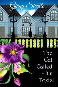 Sicotte Ginny — The Cat Called - It's Toxic!: A Widowbrook Cozy Mystery, Book 4