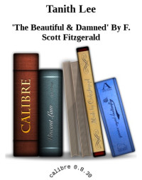 Lee Tanith — The Beautiful & Damned' By F. Scott Fitzgerald