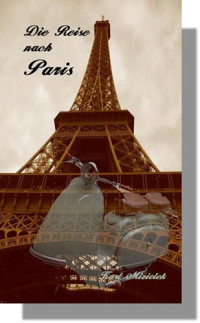 Karl Miziolek — Die Reise nach Paris: Kurzgeschichte