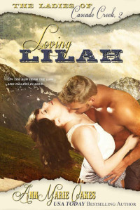 Oakes AnnMarie — Loving Lilah (Historical Western Romance)