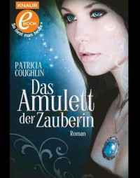 Coughlin Patricia — Das Amulett der Zauberin
