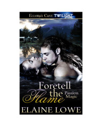 Lowe Elaine — Foretell the Flame