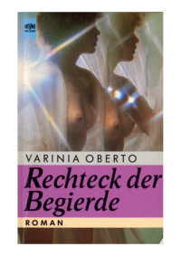 Oberto Varinia — Rechteck der Begierde