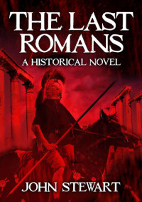 John Stewart — The Last Romans: A Historical Novel