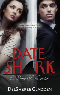 Gladden DelSheree — The Date Shark Series 1