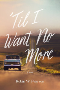 Robin W. Pearson — 'Til I Want No More