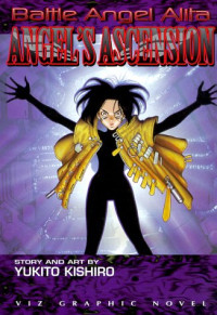 Yukito Kishiro — Battle Angel Alita, Vol. 9: Angel's Ascension