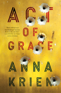 Anna Krien — Act Of Grace