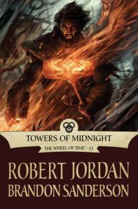 Robert Jordan, Brandon Sanderson — Towers of Midnight