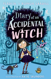 Honor and Perdita Cargill — Diary of an Accidental Witch