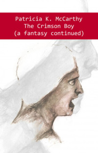 Patricia K. McCarthy — The Crimson Boy (A Fantasy Continued)