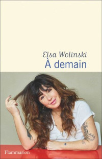 Elsa Wolinski — À demain