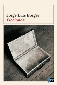 Borges, Jorge Luis — Ficciones