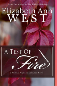 Elizabeth Ann West — A Test of Fire: A Pride and Prejudice Variation Novel