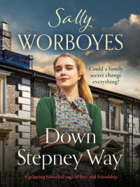 Sally Worboyes — Down Stepney Way: Book 1
