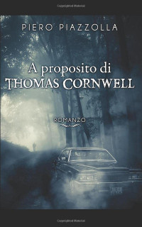 Piero Piazzolla — A proposito di Thomas Cornwell