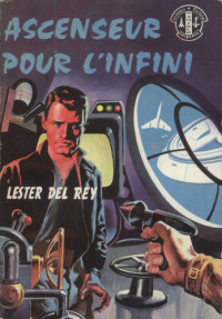 Lester Del Rey — Ascenseur pour l'infini