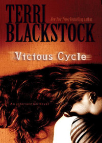 Blackstock Terri — Vicious Cycle: An Intervention Novel