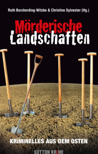 Ruth Borcherding-Witzke — Mörderische Landschaften. Kriminelles aus dem Osten